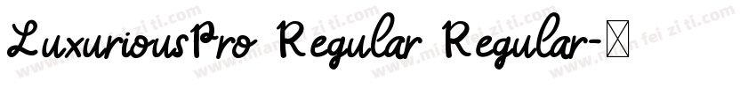 LuxuriousPro Regular Regular字体转换